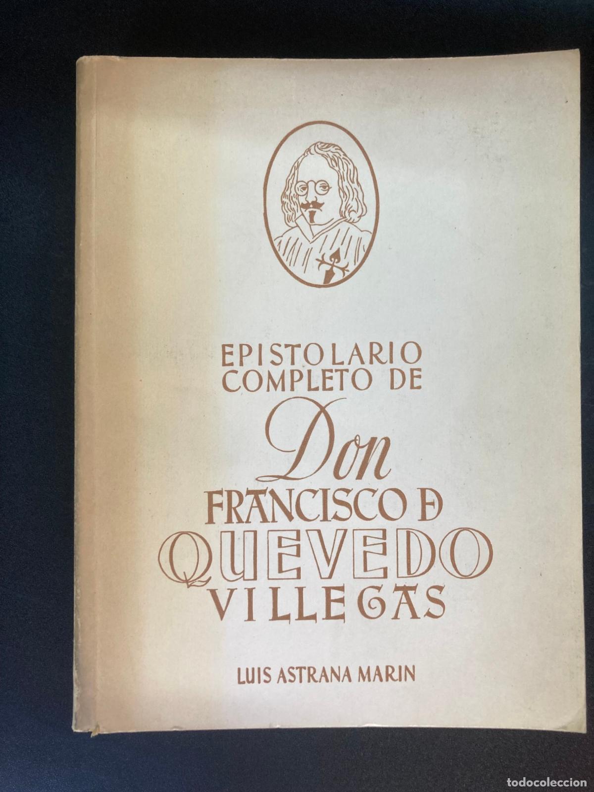 Libros: Francisco de Quevedo; Luis Astrana Mar&iacute;n, ed. - Epistolario completo de don Francisco de Quevedo Vil