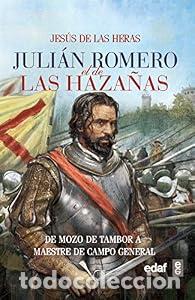 Libros: Juli&aacute;n Romero el de las haza&ntilde;as - Jes&uacute;s de las Heras