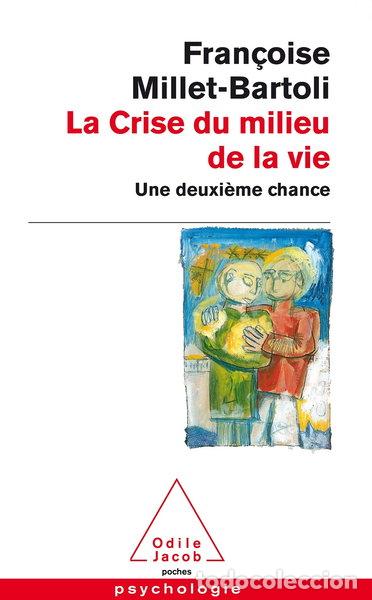 Libri di seconda mano: La crise du milieu de la vie: Une deuxi&egrave;me chance- 9782738116932