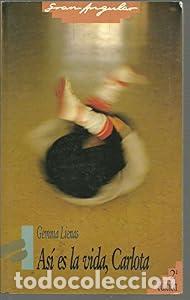 Libros: As&iacute; es la vida, Carlota - Gemma Lienas