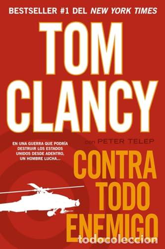 B&uuml;cher: Contra todo enemigo - Tom Clancy con Peter Telep.
