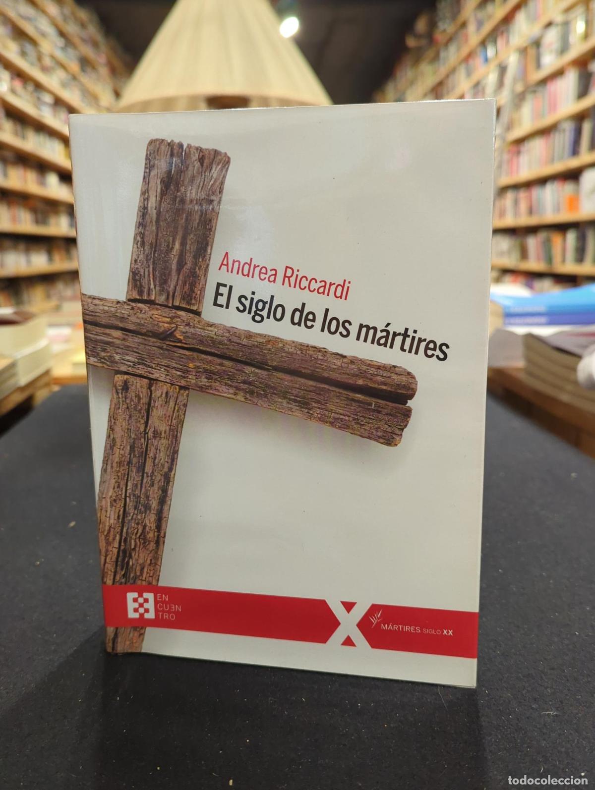 B&uuml;cher: El siglo de los m&aacute;rtires - Andrea Riccardi