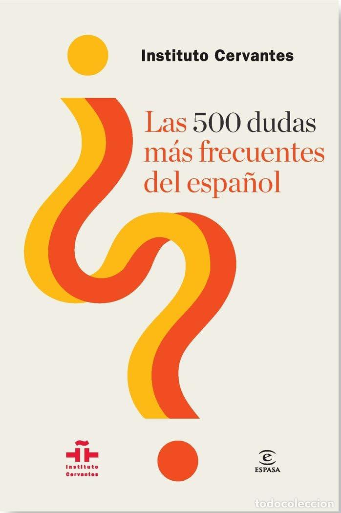 Libros: Las 500 dudas m&aacute;s frecuentes del espa&ntilde;ol (Instituto Cervantes)