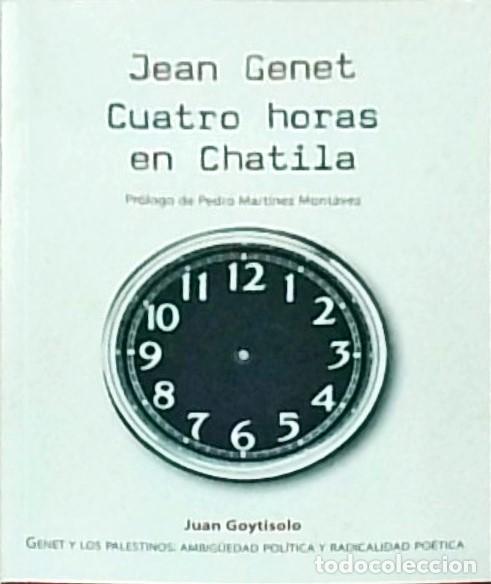 books: Cuatro horas en Chatila - Genet y los palestinos - GENET, Jean - GOYTISOLO, Juan: