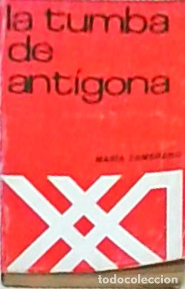 books: La tumba de Ant&iacute;gona. PRIMERA EDICION - ZAMBRANO, Mar&iacute;a: