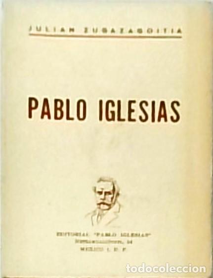 Libros: Pablo Iglesias - ZUGAZAGOITIA, Juli&aacute;n: