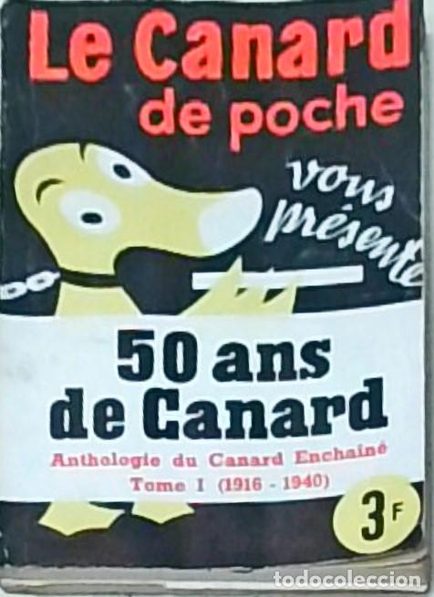 Libros: Le Carnard de poche. 50 ans de Canard. Anthologie de Canard Enchain&eacute;. Tome I (1916-1940) - AA. VV.: