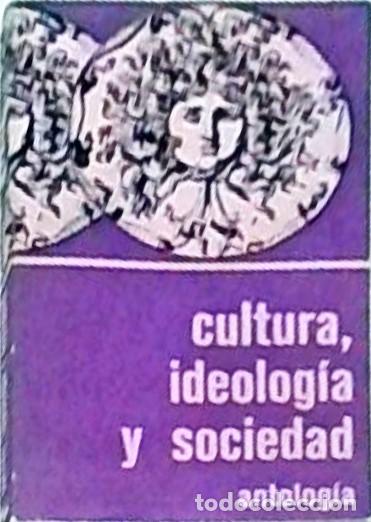 Libros: Cultura, ideolog&iacute;a y sociedad. Antolog&iacute;a de estudios marxistas sobre la cultura - AA. VV.: