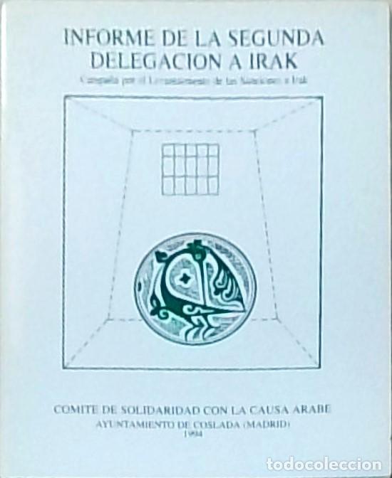 Libros: Informe de la Segunda delegaci&oacute;n Irak. Campa&ntilde;a por el levantamiento de las sanciones a Irak - AA. VV
