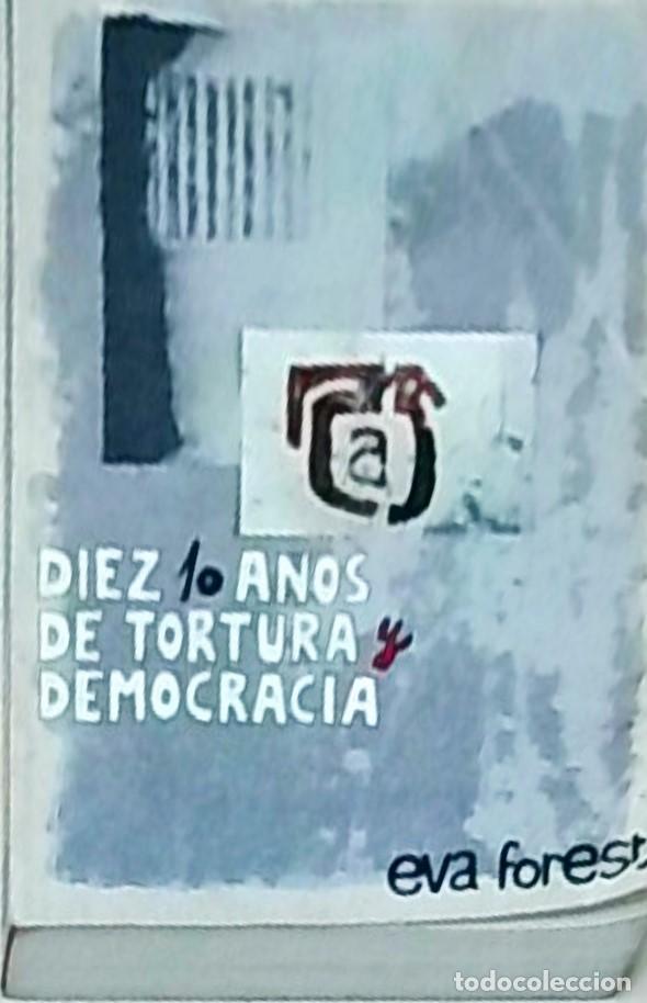 B&uuml;cher: Diez 10 a&ntilde;os de tortura y democracia - FOREST, Eva: