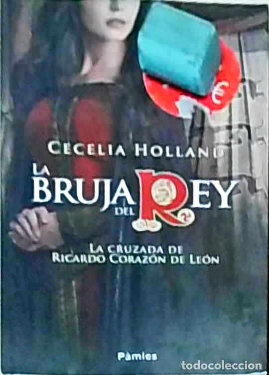 books: La bruja del Rey. La Cruzada de Ricardo Coraz&oacute;n de Le&oacute;n - HOLLAND, Cecelia: