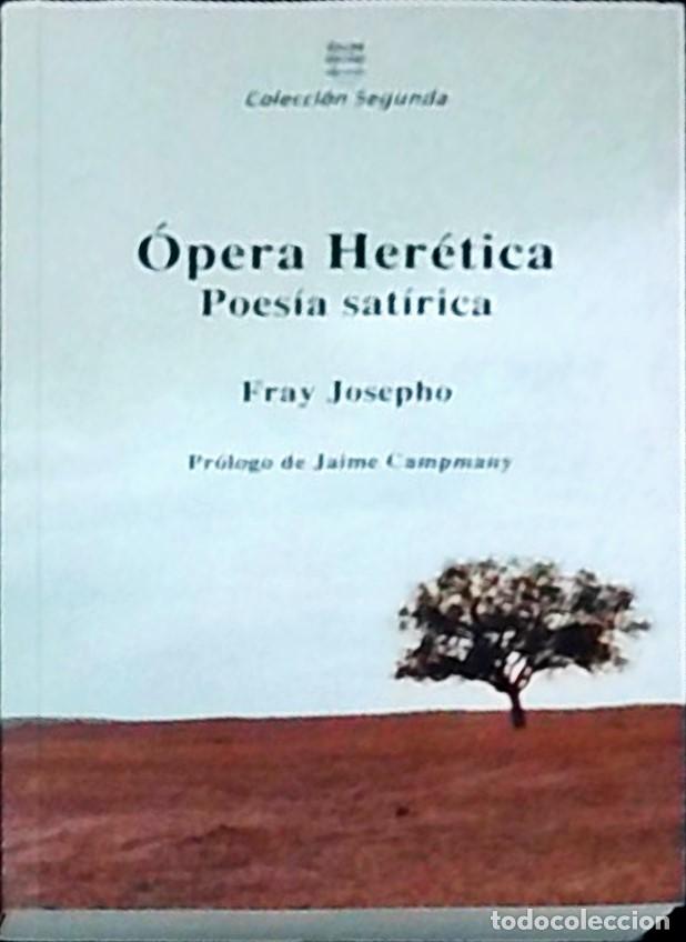 Libros: Opera her&eacute;tica. Poes&iacute;a sat&iacute;rica. Prologo de Jaime Campmany - JOSEPHO, Fray: