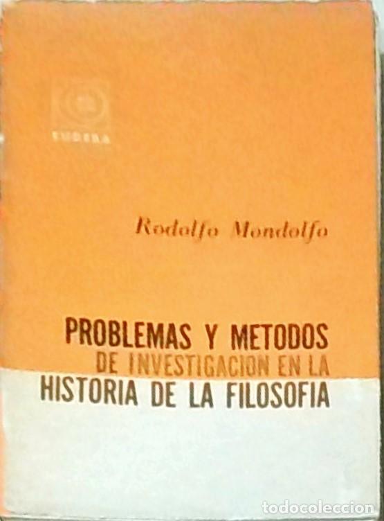 books: Problemas y m&eacute;todos de investigaci&oacute;n en la historia de la filosof&iacute;a - MONDOLFO, Rodolfo:
