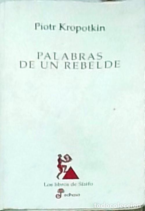 Livres: Palabras de un rebelde - KROPOTKIN, Piotr: