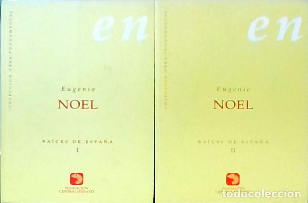 Libri di seconda mano: Ra&iacute;ces de Espa&ntilde;a. Edici&oacute;n y pr&oacute;logo de Andr&eacute;s Trapiello. 2 tomos - NOEL, Eugenio: