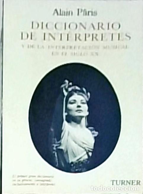 Libri di seconda mano: Diccionario de int&eacute;rpretes y de la interpretaci&oacute;n musical en el siglo XX - PARIS, Alain: