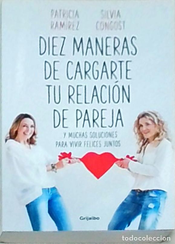Libri di seconda mano: Diez maneras de cargarse tu relaci&oacute;n de pareja ... y muchas soluciones para vivir felices juntos - R