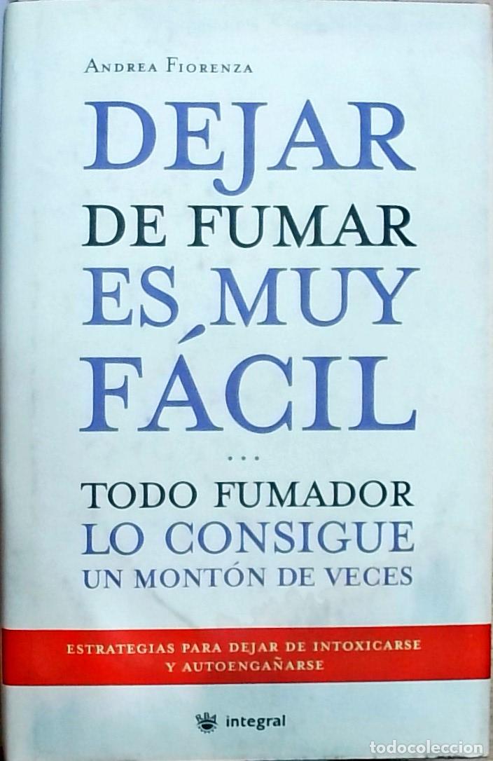 Libri di seconda mano: Dejar de fumar es muy f&aacute;cil... todo fumador lo consigue un mont&oacute;n de veces - Andrea Fiorenza: