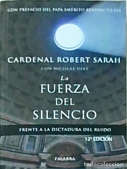 Livros em segunda m&atilde;o: La fuerza del silencio. Frente a la dictadura del ruido. 12&ordf; edici&oacute;n - SARAH, Robert, Cardenal con D