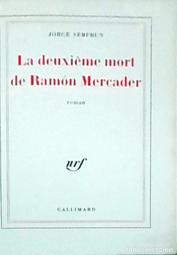 Libri di seconda mano: La deuxieme mort de Ram&oacute;n Mercader. Roman - SEMPRUN, Jorge: