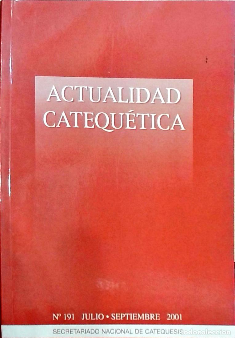Libri di seconda mano: Actualidad Catequ&eacute;tica N&ordm; 191 - Julio - Septiembre 2001 - Autores Varios: