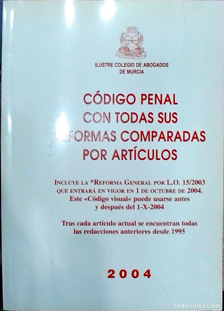 Libros: C&oacute;digo Penal con todas sus reformas comparadas por art&iacute;culos, incluye la Reforma General por L.O. 15
