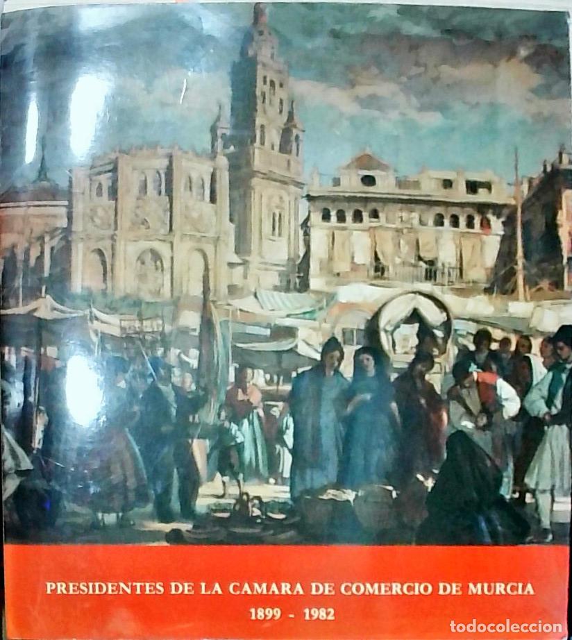 Libri di seconda mano: Presidentes de la C&aacute;mara de Comercio de Murcia 1899 - 1982 - Autores Varios: