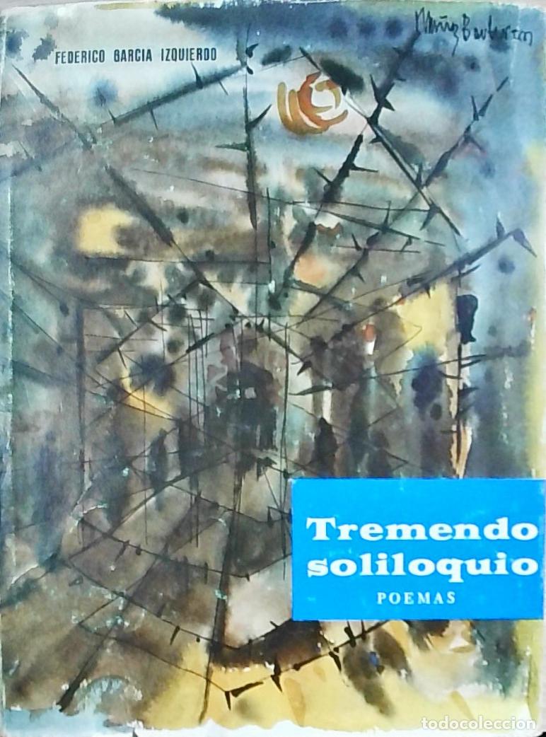 Libros: Tremendo soliloquio: Poemas - Barcia Izquierdo, Federico:
