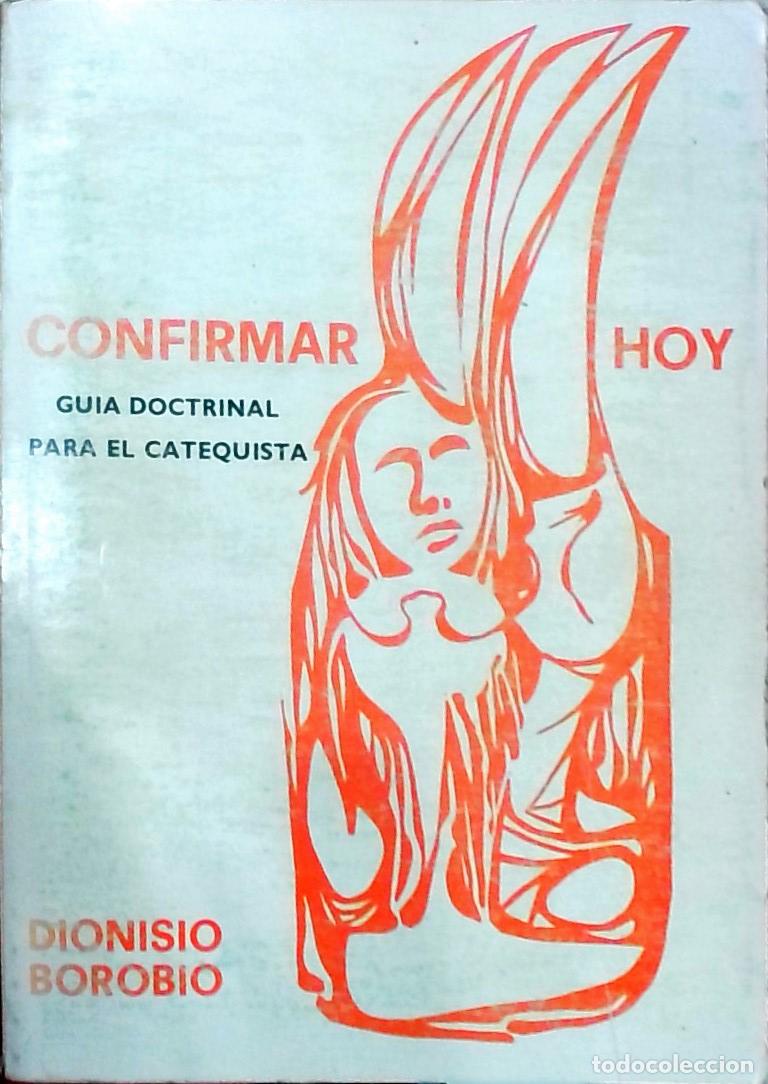 Libri di seconda mano: Confirmar hoy: Gu&iacute;a doctrinal para el catequista - Borobio, Dionisio: