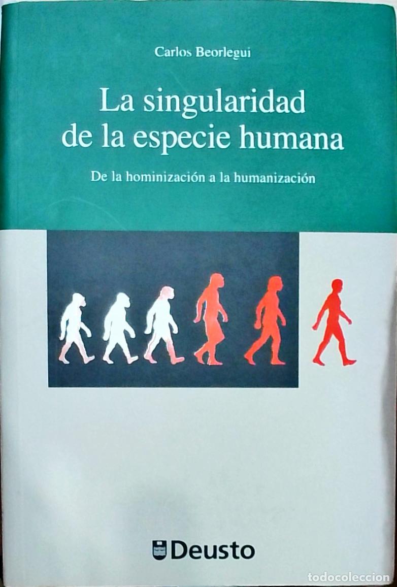 books: La singularidad de la especie humana. De la hominizaci&oacute;n a la humanizaci&oacute;n - Carlos Beorlegui: