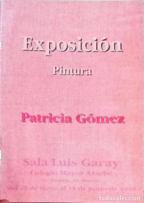 B&uuml;cher: Exposici&oacute;n de Pintura Patricia G&oacute;mez: del 25 de Mayo al 15 de Junio de 1999 - CAT&Aacute;LOGO: