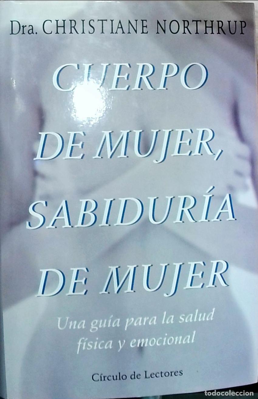 Livros em segunda m&atilde;o: Cuerpo de mujer, sabidur&iacute;a de mujer. Una gu&iacute;a para la salud f&iacute;sica y emocional - Dra. Christiane Nor