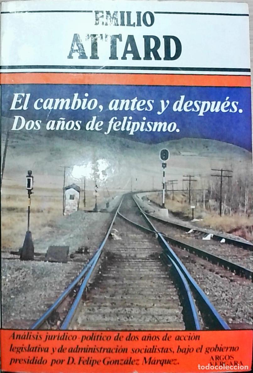 Livros em segunda m&atilde;o: El cambio, antes y despu&eacute;s. Dos a&ntilde;os de felipismo - Emilio Attard: