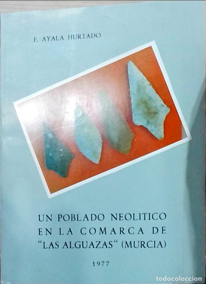 Livros em segunda m&atilde;o: Un poblado neol&iacute;tico en la comarca de &rdquo;Las Alguazas&rdquo; (Murcia) - F. Ayala Hurtado: