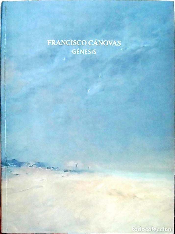 Libros: G&eacute;nesis: 24 de Marzo al 24 de Abril de 2005 - Francisco C&aacute;novas: - Foto 1