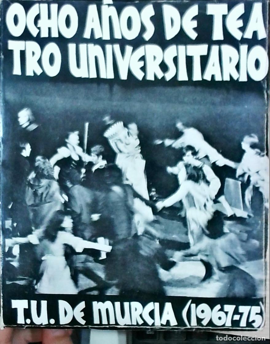 B&uuml;cher: Ocho a&ntilde;os de teatro universitario. T.U. de Murcia (1967-75) - Autores Varios: