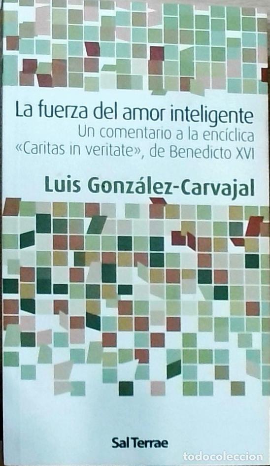 Libros: La fuerza del amor inteligente: Un comentario a la enc&iacute;clica &laquo;Caritas in veritate&raquo;, de Benedicto XVI