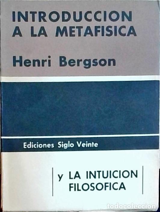 Livres: Introducci&oacute;n a la metaf&iacute;sica y La intuici&oacute;n filos&oacute;fica - Henri Bergson:
