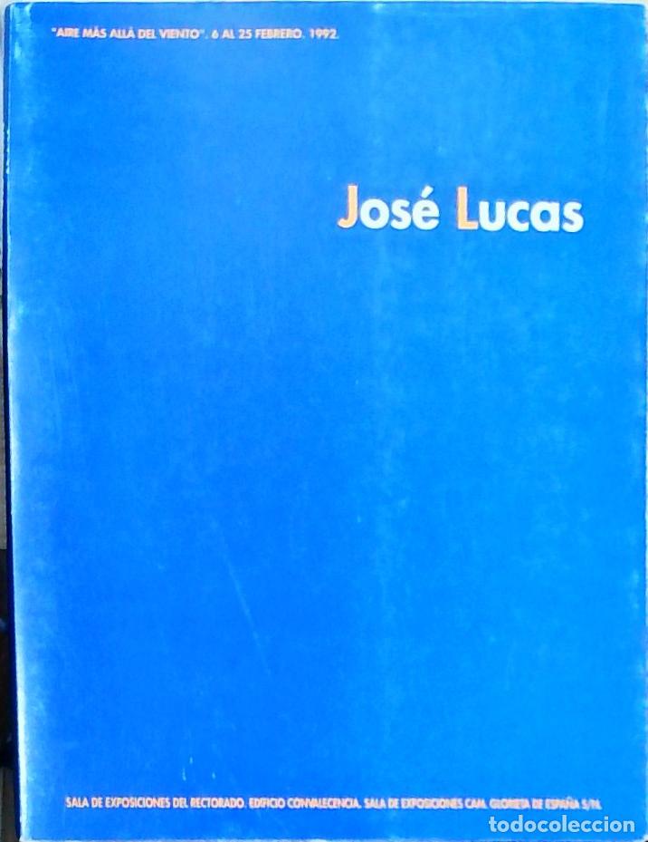 B&uuml;cher: Jos&eacute; Lucas: Aire m&aacute;s all&aacute; del viento. Del 6 al 25 de Febrero - CAT&Aacute;LOGO: