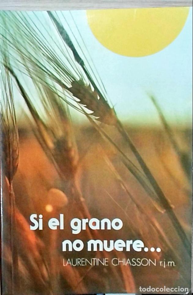Livros em segunda m&atilde;o: Si el grano no muere... - Chiasson, Laurentine: