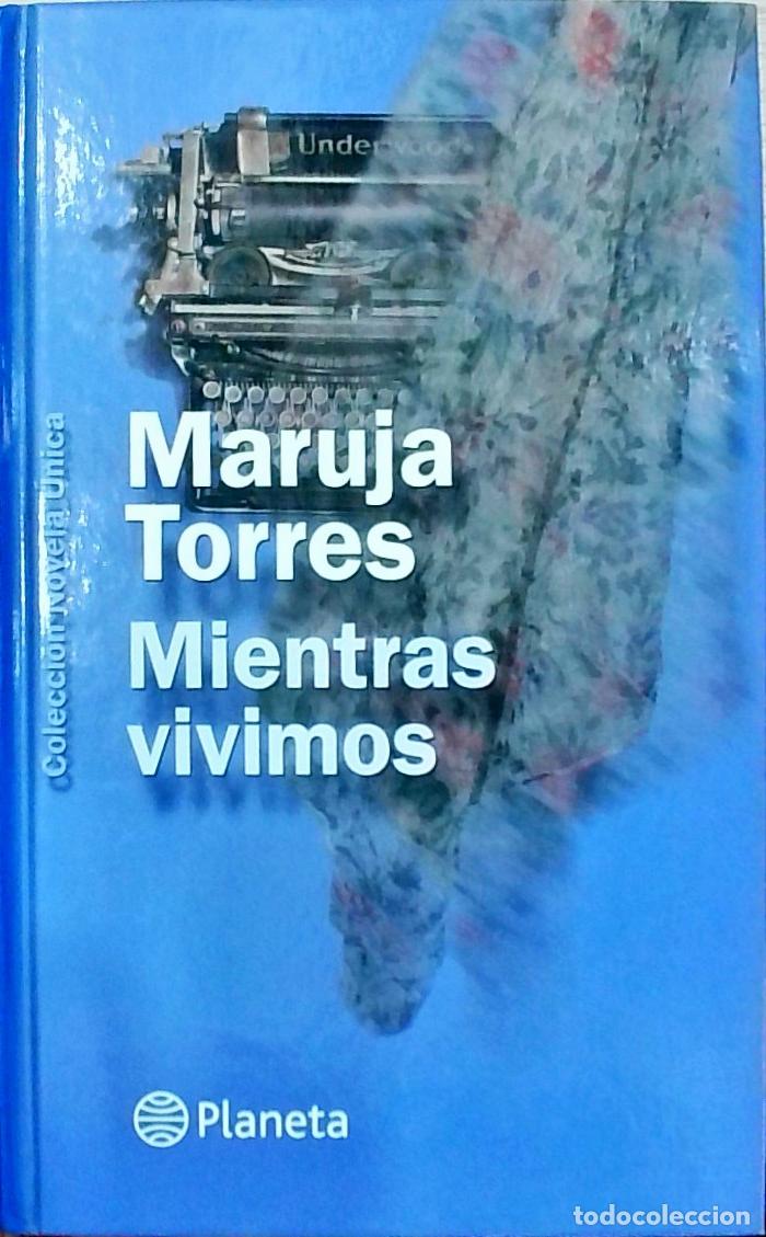 Libros: Mientras vivimos - Maruja Torres: