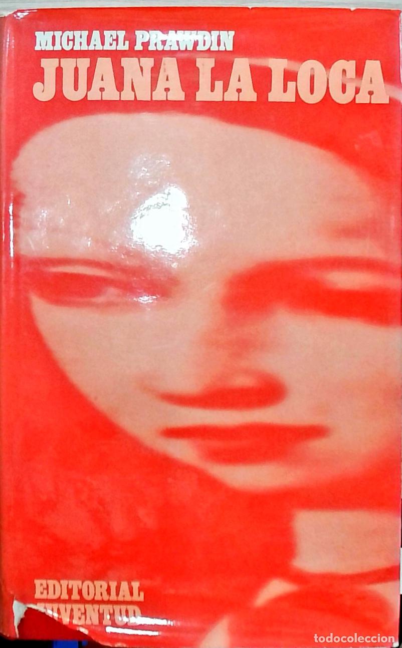 Libros: Juana la Loca - Michael Prawdin: