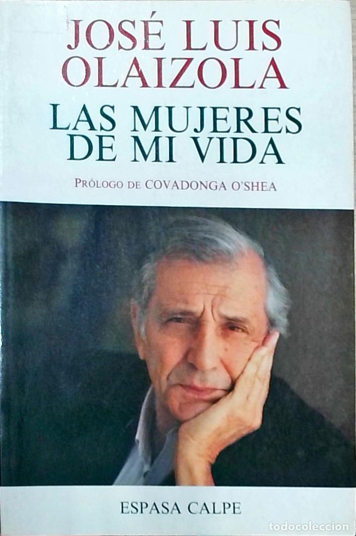 books: Las mujeres de mi vida - Olaizola, Jos&eacute; Luis: