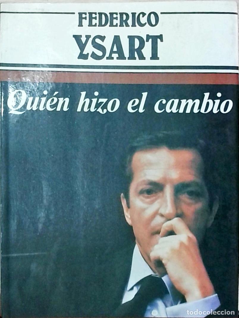 Libros: Qui&eacute;n hizo el cambio - Federico Ysart: - Foto 1