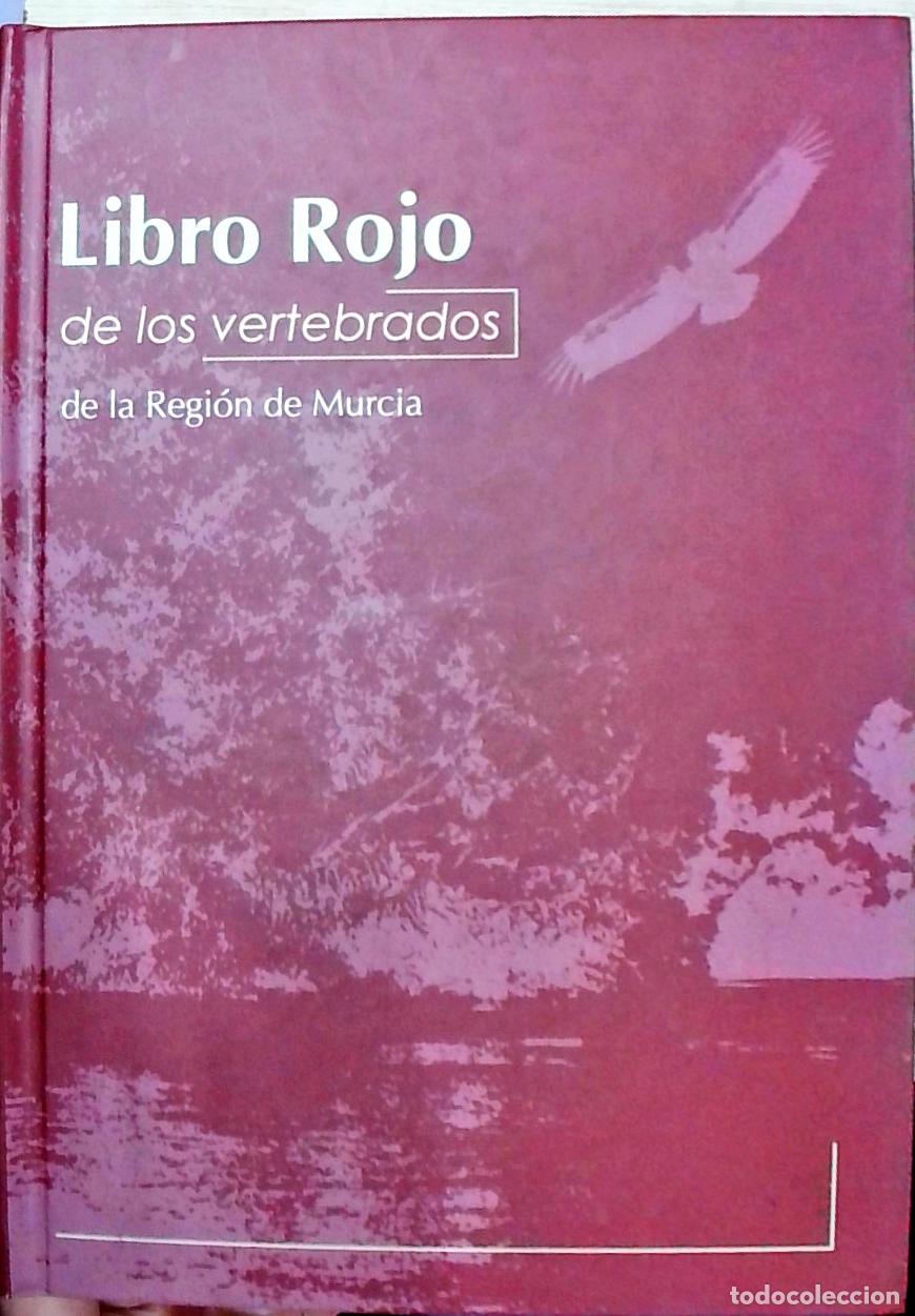 Libros: Libro Rojo de los vertebrados de la Regi&oacute;n de Murcia - Francisco Robledano; Jos&eacute; Francisco Calvo y V