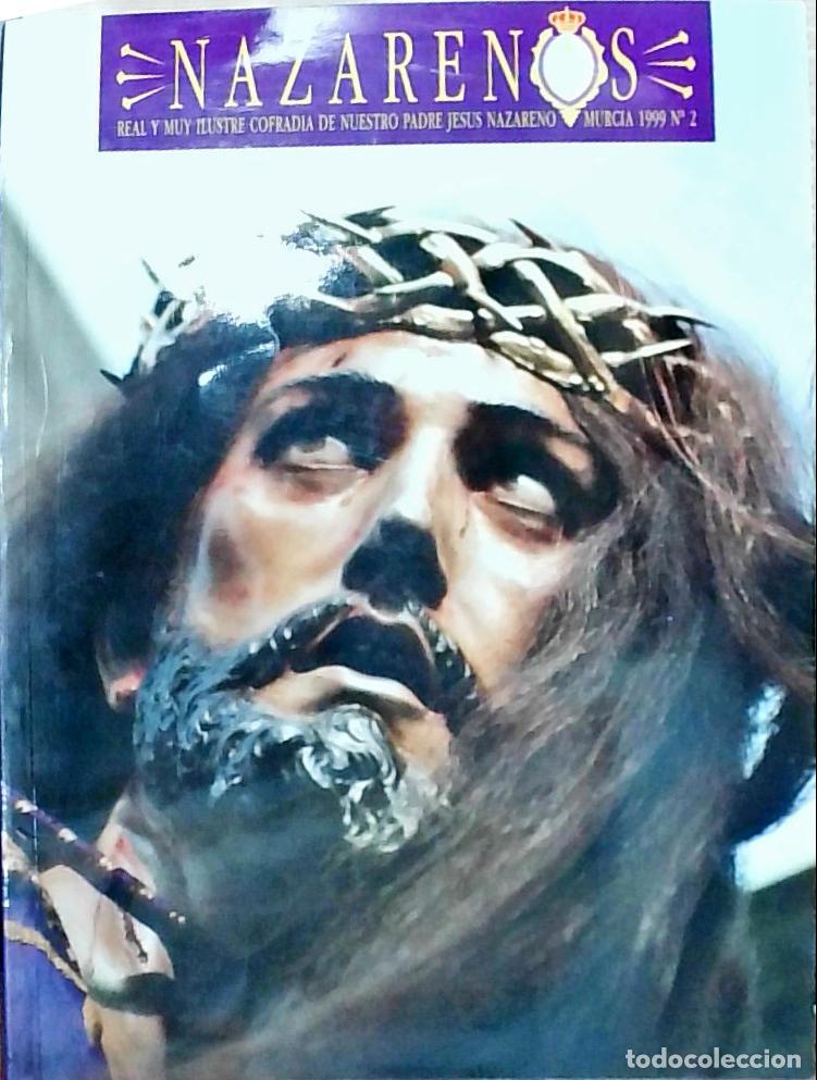 Livros em segunda m&atilde;o: Nazarenos N&ordm; 2 . Real y Muy Ilustre Cofrad&iacute;a de Nuestro Padre Jes&uacute;s Nazareno Murcia 1999 - REVISTA: