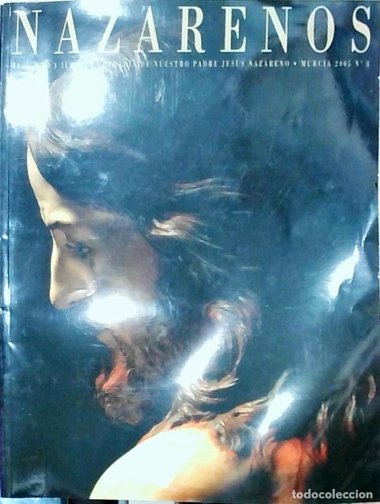 Livros em segunda m&atilde;o: Nazarenos N&ordm; 8 . Real y Muy Ilustre Cofrad&iacute;a de Nuestro Padre Jes&uacute;s Nazareno Murcia 2005 - REVISTA: