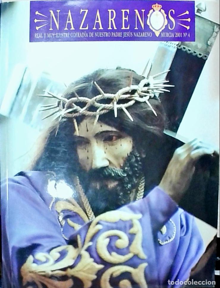 Livros em segunda m&atilde;o: Nazarenos N&ordm; 4 . Real y Muy Ilustre Cofrad&iacute;a de Nuestro Padre Jes&uacute;s Nazareno Murcia 2001 - REVISTA: