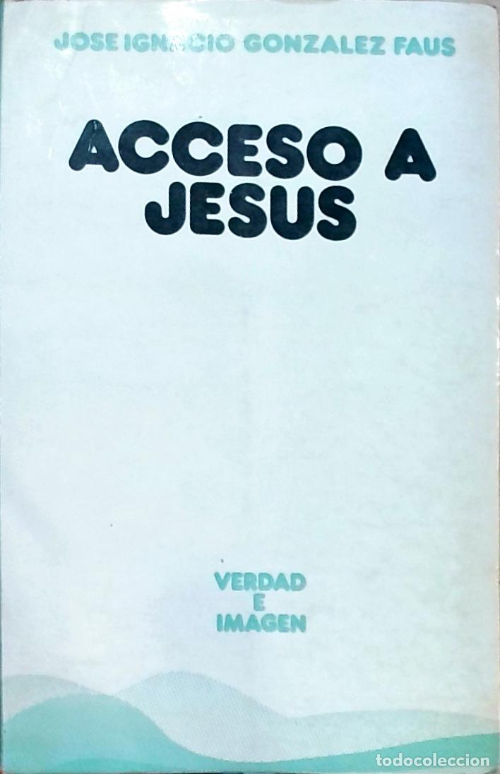 Libri di seconda mano: Acceso a Jes&uacute;s: ensayo de teolog&iacute;a narravita - Gonz&aacute;lez Faus, Jos&eacute; Ignacio: