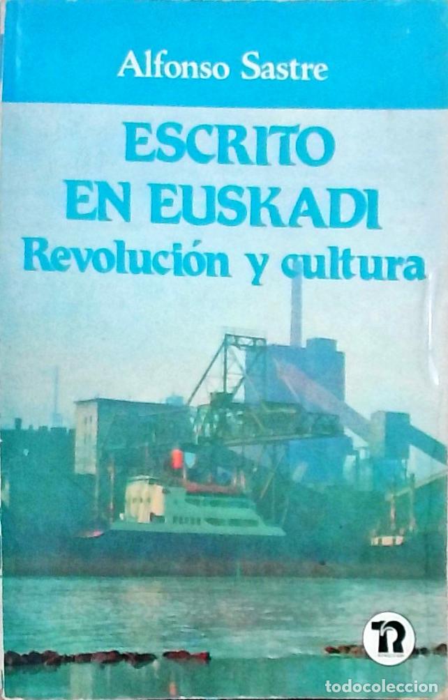 Livros em segunda m&atilde;o: Escrito en Euskadi: Revoluci&oacute;n y cultura - Sastre, Alfonso:
